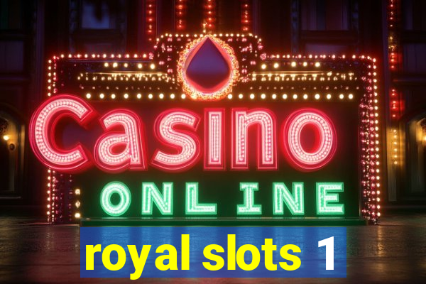 royal slots 1